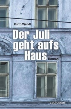 Der Juli geht aufs Haus - Wendt, Kurto