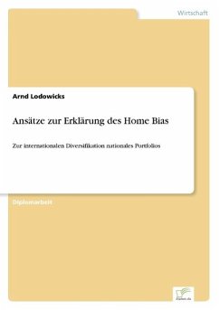 Ansätze zur Erklärung des Home Bias - Lodowicks, Arnd