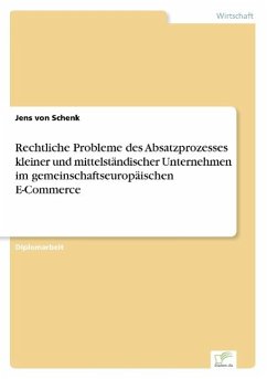 Rechtliche Probleme des Absatzprozesses kleiner und mittelständischer Unternehmen im gemeinschaftseuropäischen E-Commerce - Schenk, Jens von