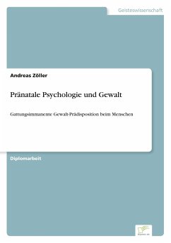 Pränatale Psychologie und Gewalt - Zöller, Andreas