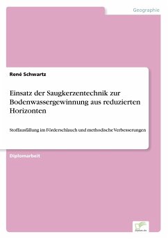 Einsatz der Saugkerzentechnik zur Bodenwassergewinnung aus reduzierten Horizonten - Schwartz, René