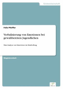 Verbalisierung von Emotionen bei gewaltbereiten Jugendlichen - Pfeiffer, Felix