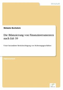 Die Bilanzierung von Finanzinstrumenten nach IAS 39 - Bechstein, Melanie