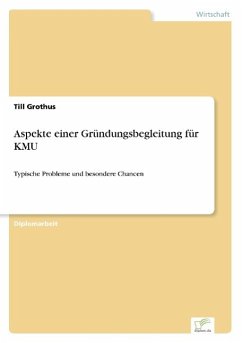 Aspekte einer Gründungsbegleitung für KMU - Grothus, Till