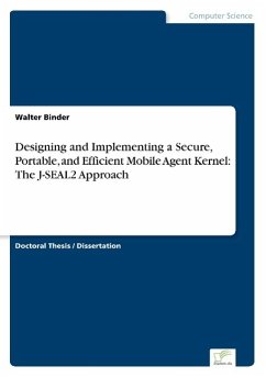 Designing and Implementing a Secure, Portable, and Efficient Mobile Agent Kernel: The J-SEAL2 Approach