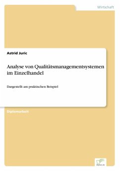 Analyse von Qualitätsmanagementsystemen im Einzelhandel - Juric, Astrid