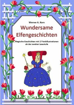 Wundersame Elfengeschichten (eBook, ePUB) - A. Korn, Werner