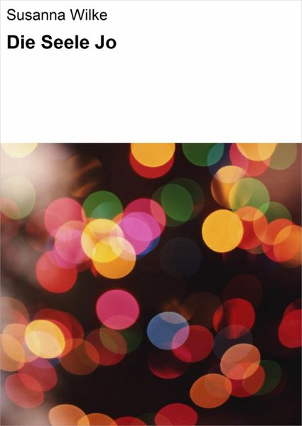 Die Seele Jo (eBook, ePUB) Die Seele Jo (eBook, ePUB)