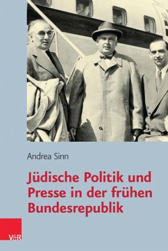 Jüdische Politik und Presse in der frühen Bundesrepublik (eBook, PDF) - Sinn, Andrea