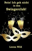 Nein! Ich geh nicht in den Swingerclub! (eBook, ePUB)