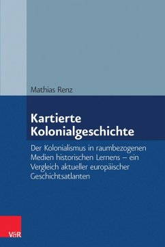 Kartierte Kolonialgeschichte (eBook, PDF) - Renz, Mathias