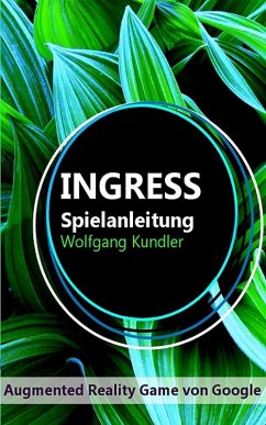 Ingress Spielanleitung (eBook, ePUB) - Kundler, Wolfgang