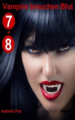 Vampire brauchen Blut - Doppelfolge 7 + 8 (eBook, ePUB) - Pad, Isabella