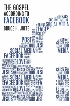 The Gospel According to Facebook - Joffe, Bruce H.