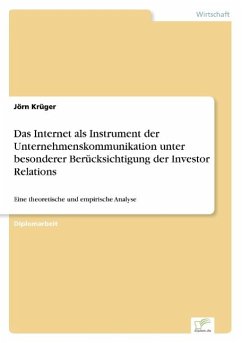 Das Internet als Instrument der Unternehmenskommunikation unter besonderer Berücksichtigung der Investor Relations - Krüger, Jörn