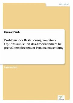 Probleme der Besteuerung von Stock Options auf Seiten des Arbeitnehmers bei grenzüberschreitender Personalentsendung - Posch, Dagmar