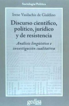Discurso científico, político, jurídico y de resistencia : análisis lingüístico e investigación cualitativa - Vasilachis de Gialdino, Irene
