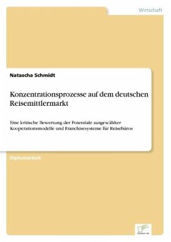 Konzentrationsprozesse auf dem deutschen Reisemittlermarkt - Schmidt, Natascha