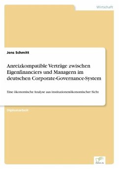Anreizkompatible Verträge zwischen Eigenfinanciers und Managern im deutschen Corporate-Governance-System - Schmitt, Jens