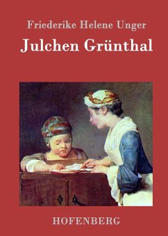 Julchen Grünthal - Friederike Helene Unger