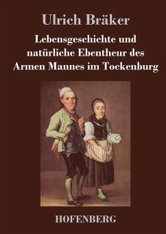 Lebensgeschichte und natÃ¼rliche Ebentheur des Armen Mannes im Tockenburg
