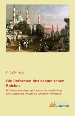Die Reformen des osmanischen Reiches - Eichmann, F.