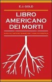 Libro americano dei morti. Guida all'arte del morire per l'uomo occidentale