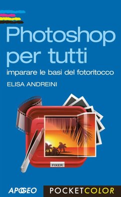 Cover Photoshop per tutti. Imparare le basi del fotoritocco