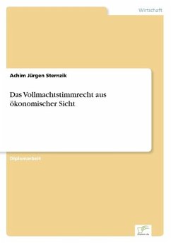 Das Vollmachtstimmrecht aus ökonomischer Sicht - Sternzik, Achim Jürgen