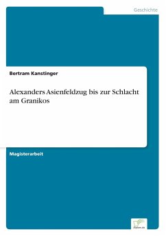 Alexanders Asienfeldzug bis zur Schlacht am Granikos - Kanstinger, Bertram