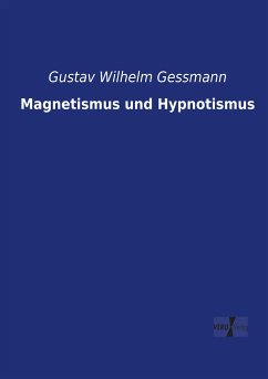 Magnetismus und Hypnotismus - Gessmann, Gustav Wilhelm