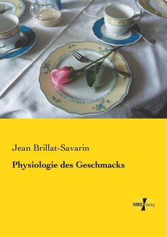 Physiologie des Geschmacks - Brillat-Savarin, Jean