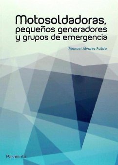 Motosoldadoras, pequeños generadores y grupos de emergencia - Álvarez Pulido, Manuel