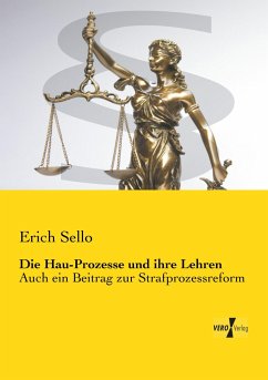 Die Hau-Prozesse und ihre Lehren - Sello, Erich