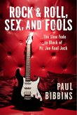 Rock & Roll, Sex, and Fools ...The Slow Fade to Black of Mr. Joe Kool Jack (eBook, ePUB)