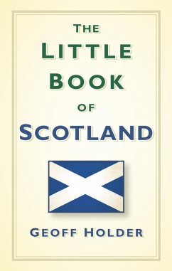 The Little Book of Scotland (eBook, ePUB) - Holder, Geoff
