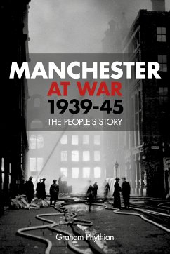 Manchester at War 1939-45 (eBook, ePUB) - Phythian, Graham