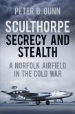 Sculthorpe Secrecy and Stealth (eBook, ePUB)
