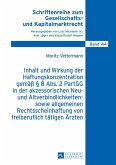 Inhalt und Wirkung der Haftungskonzentration gemäß § 8 Abs.2 PartGG in der akzessorischen Neu- und Altverbindlichkeiten- sowie allgemeinen Rechtsscheinhaftung von freiberuflich tätigen Ärzten