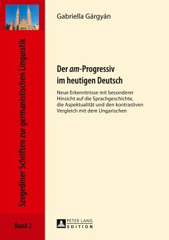 Der 'am'-Progressiv im heutigen Deutsch - Gárgyán, Gabriella