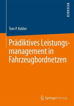 Prädiktives Leistungsmanagement in Fahrzeugbordnetzen - Kohler, Tom P.