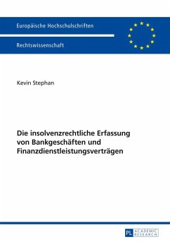 Die insolvenzrechtliche Erfassung von Bankgeschäften und Finanzdienstleistungsverträgen - Stephan, Kevin