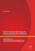 Sozialraumorientierung als Voraussetzung für Inklusion: Auswirkungen der UN-Behindertenrechtskonvention in der Arbeit mit Menschen mit Behinderung