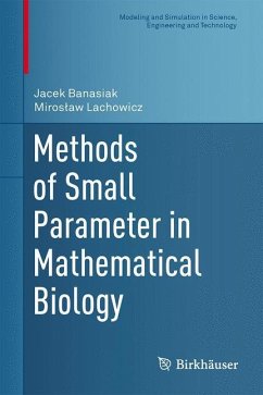 Methods of Small Parameter in Mathematical Biology - Banasiak, Jacek;Lachowicz, Miroslaw