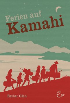 Ferien auf Kamahi (eBook, ePUB) - Glen, Esther