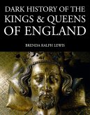 Dark History of the Kings & Queens of England (eBook, ePUB)