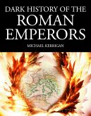 Dark History of the Roman Emperors (eBook, ePUB)