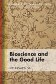 Bioscience and the Good Life (eBook, ePUB)