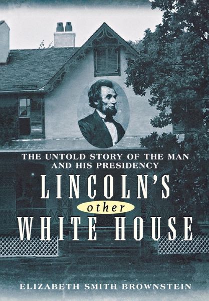 Lincoln's Other White House (eBook, ePUB) Lincoln's Other White House (eBook, ePUB)