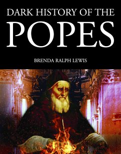 Dark History of the Popes (eBook, ePUB) - Ralph Lewis, Brenda